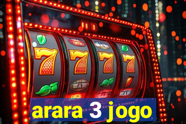 arara 3 jogo